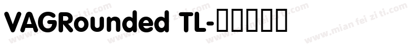 VAGRounded TL字体转换